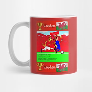 He's kicking the living daylights out of him, Wrexham funny football/soccer sayings. Mug